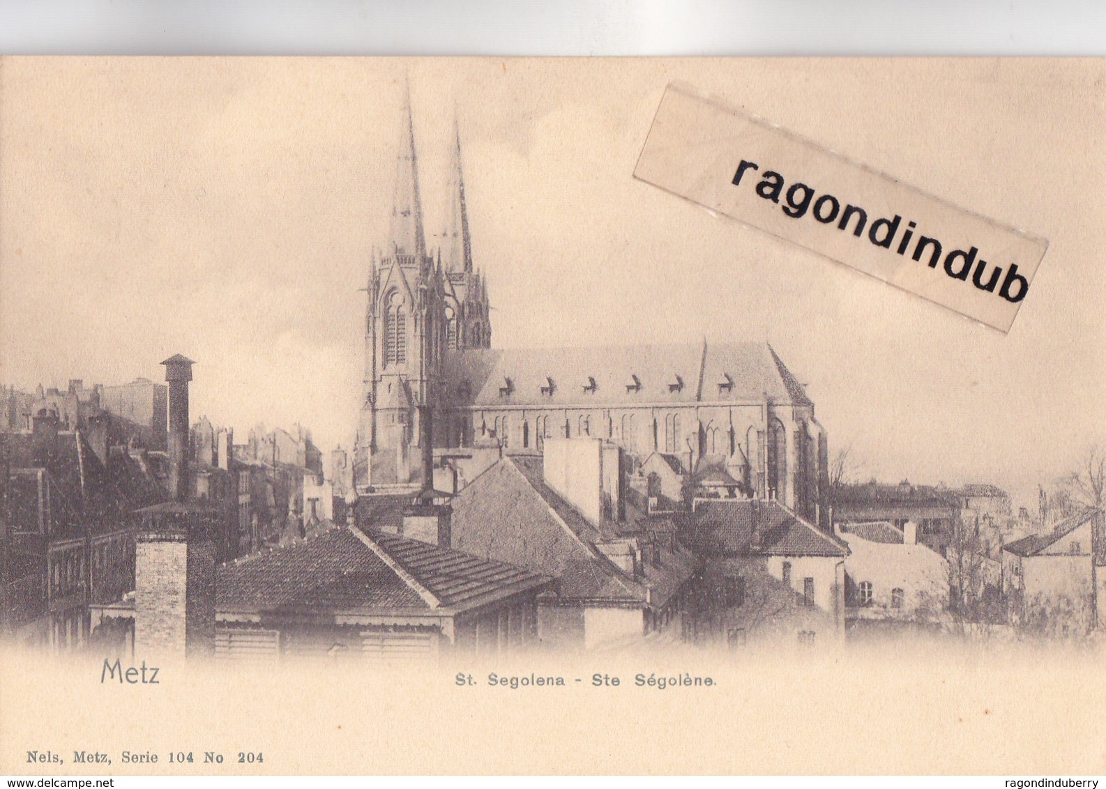 CPA - 57 - METZ - St. Ségolèna - Ste Ségolèna - Ed NELS N° 204 Série 104 - Très Bel état Tirage Ancien - Metz