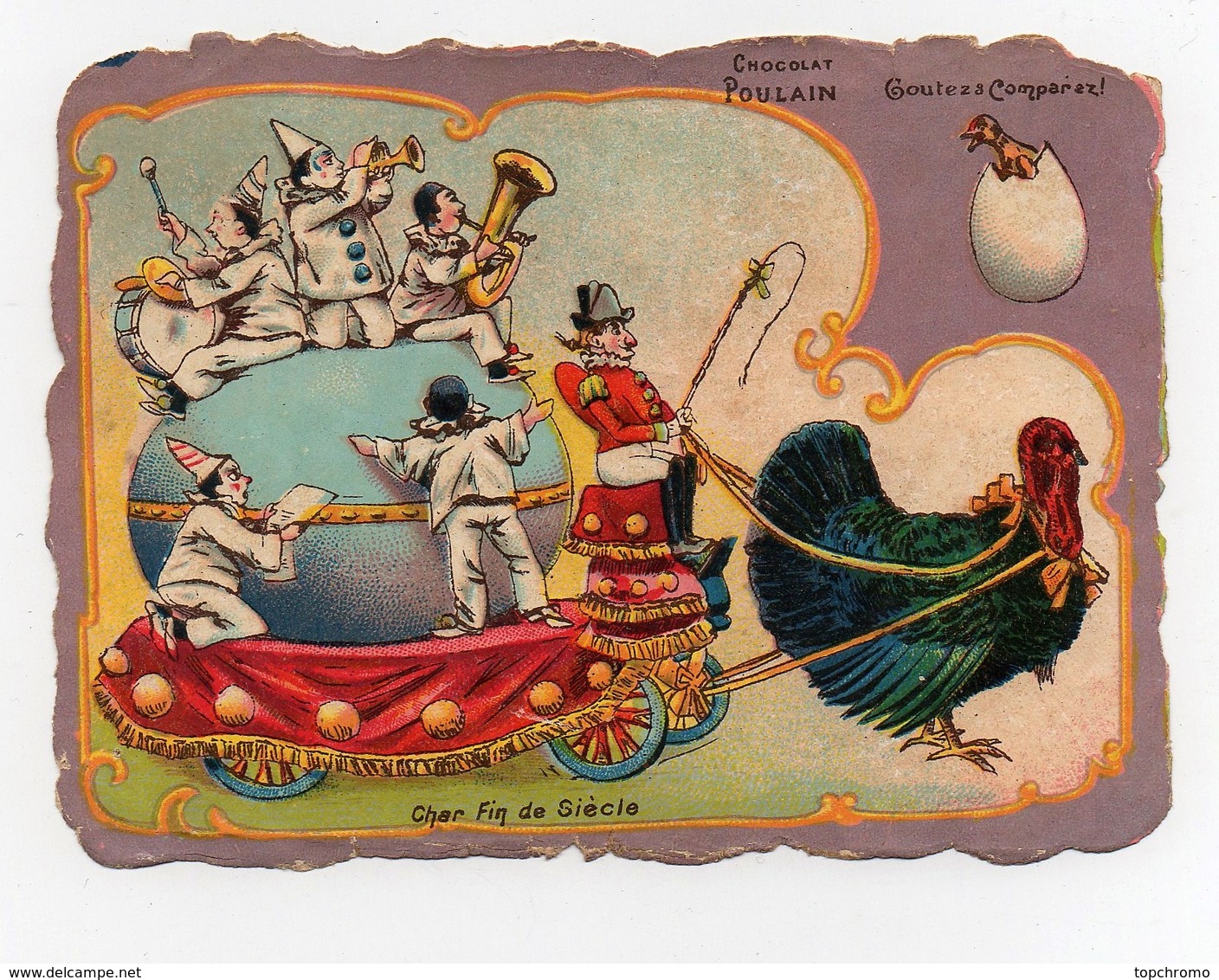 CHROMO Découpis Chocolat Poulain 19ème Cher Fin De Siècle Char Dindon Clowns Pierrots Musiciens Oeuf Poussin - Poulain