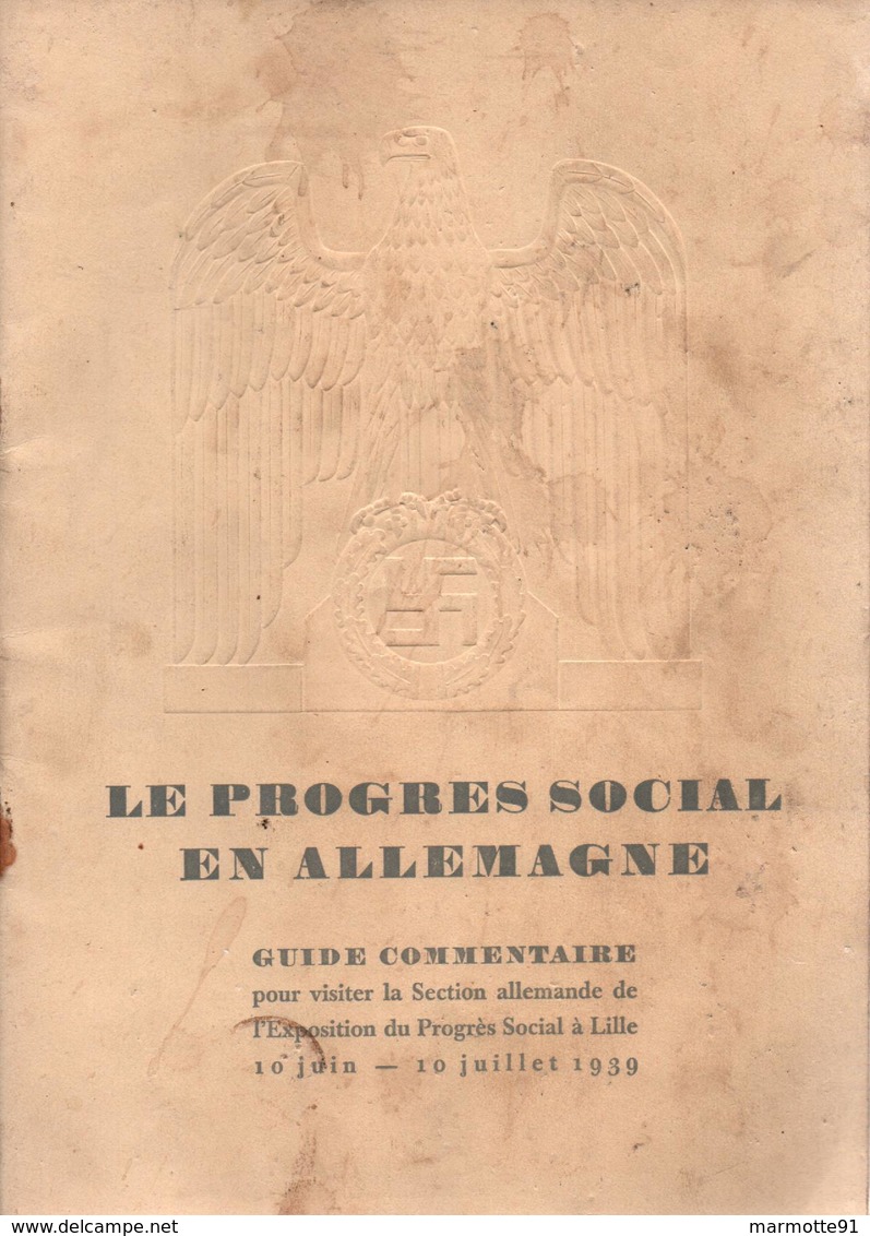 LE PROGRES SOCIAL EN ALLEMAGNE GUIDE EXPOSITION LILLE 1939 PROPAGANDE REICH - Historia