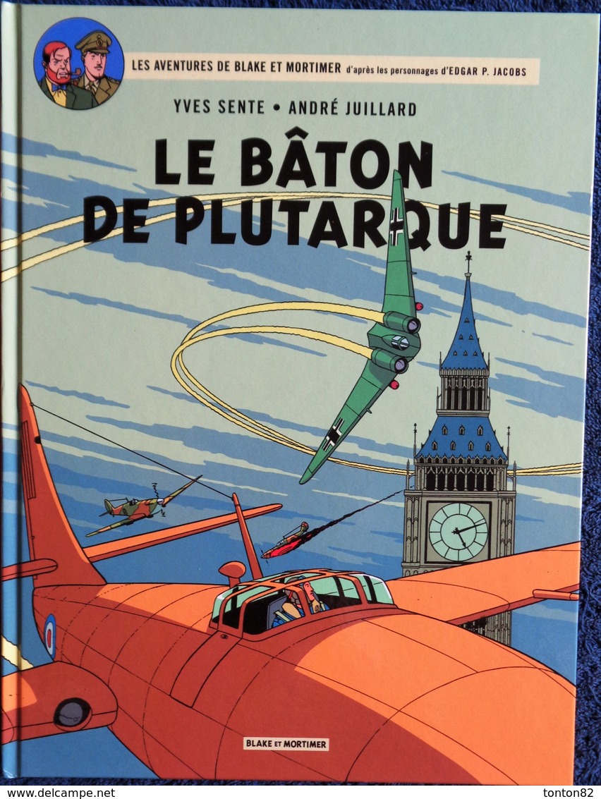 Y. Sente - A. Julliard - Le Bâton De Plutarque - Les Aventures De Blake Et Mortimer - Éditions Blake Et Mortimer - (E.O) - Blake Et Mortimer