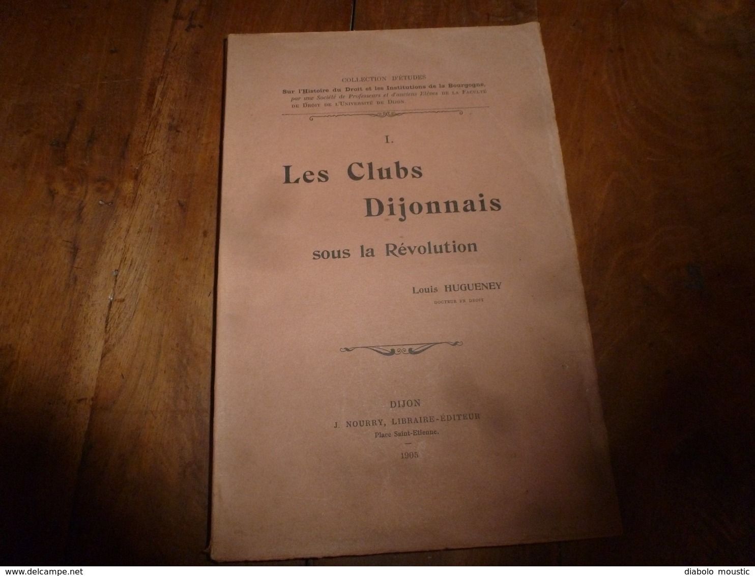 1905 Les Clubs Des Dijonnais Sous La Révolution (Associations Confuses Et Sujettes à Des Querelles Intestines);etc - 1901-1940