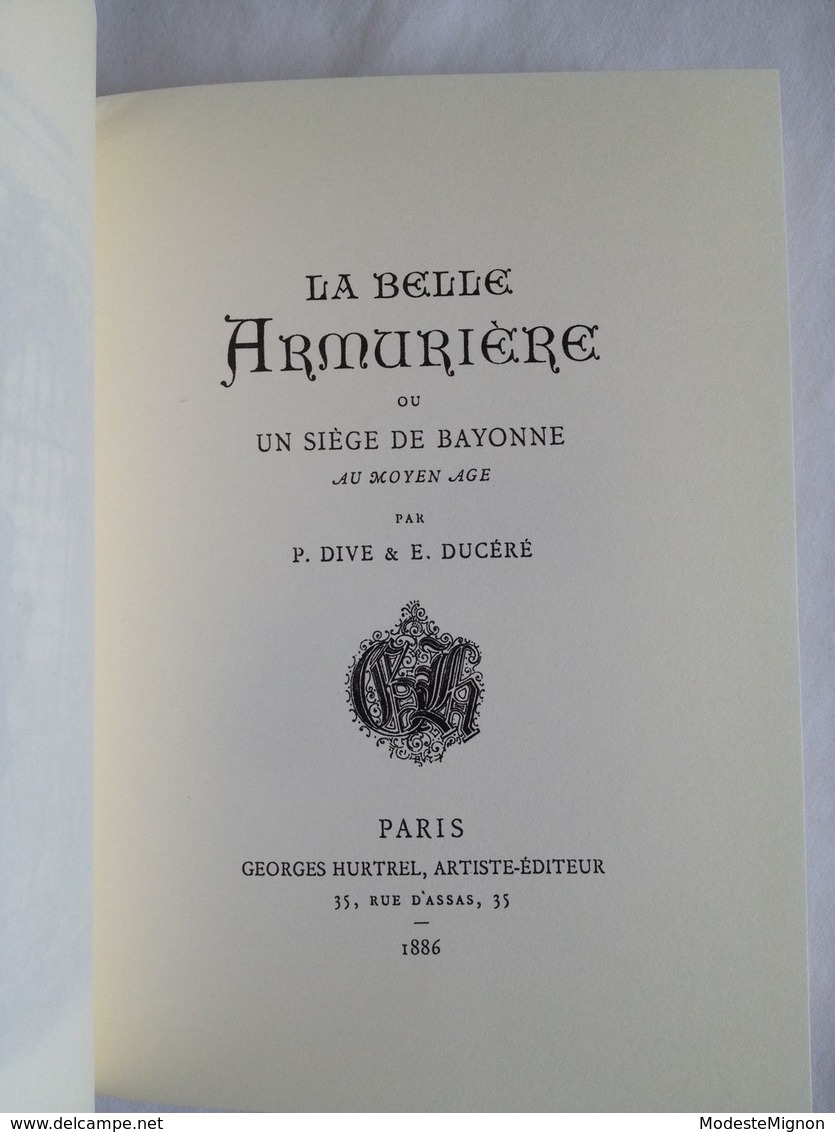 Un Siège De Bayonne Au Moyen Age Ou La Belle Armurière De P. Dive Et E. Ducéré - Baskenland