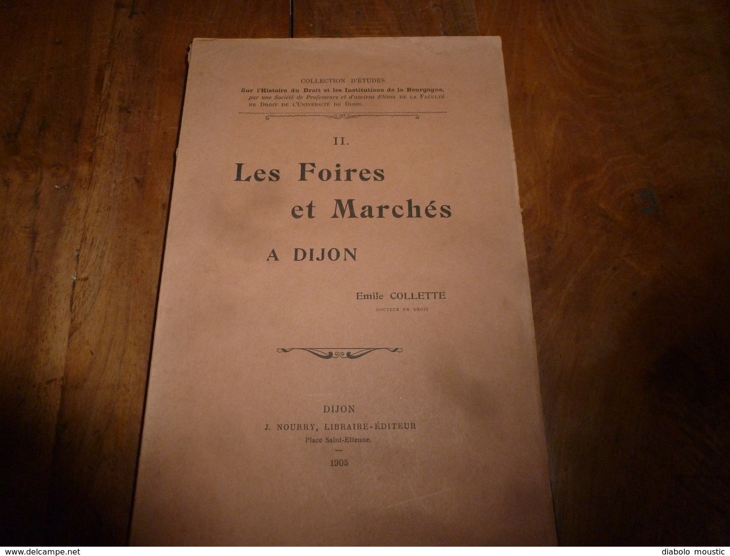 1905 Les Foires Et Marchés à Dijon , évol. Depuis Les Origines  ( Dont Parties écrites Dans Le Français De L'époque);etc - 1901-1940