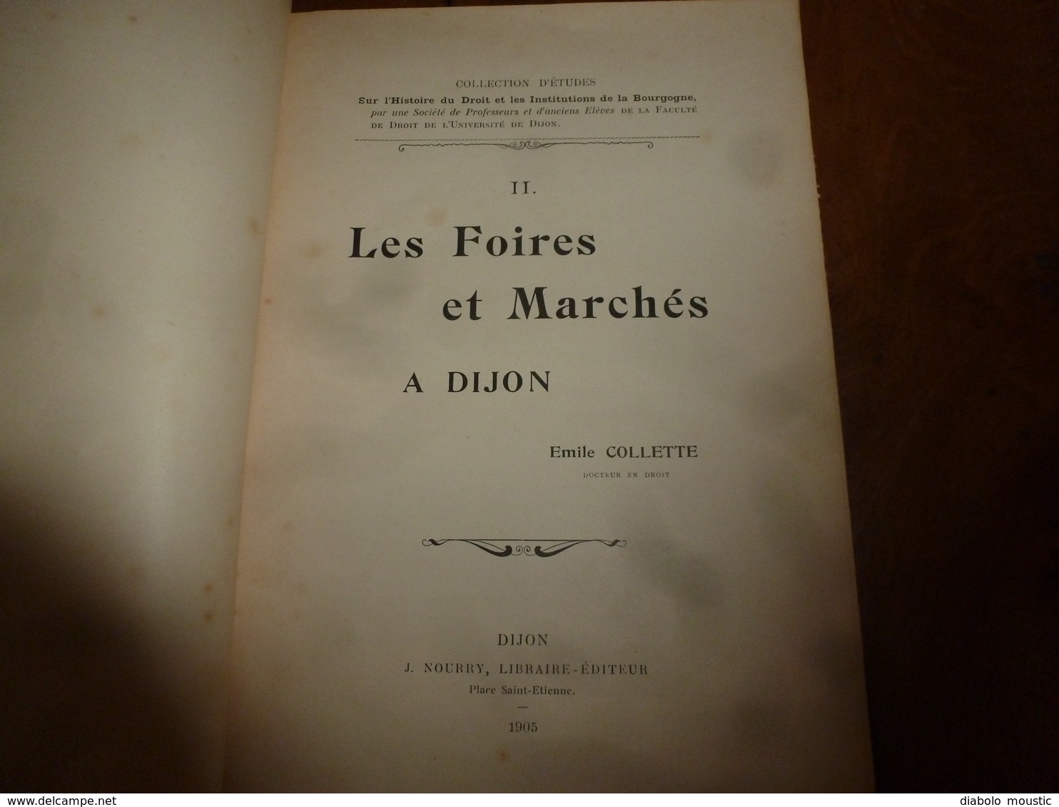 1905 Les Foires Et Marchés à Dijon , évol. Depuis Les Origines  ( Dont Parties écrites Dans Le Français De L'époque);etc - 1901-1940