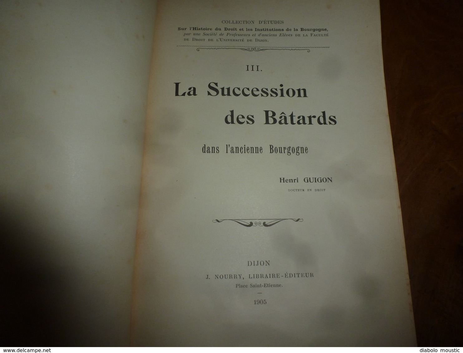 1905 La Succession Des Bâtards Dans L'ancienne Bourgogne; (Définition Du Bâtard Noble,Les Coutumes , Les Formalités) Etc - 1901-1940