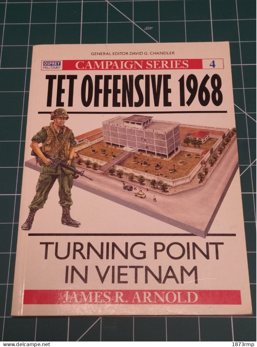 TET OFFENSIVE 1968, OSPREY CAMPAIGN SERIES N°4 GUERRE DU VIETNAM - Englisch