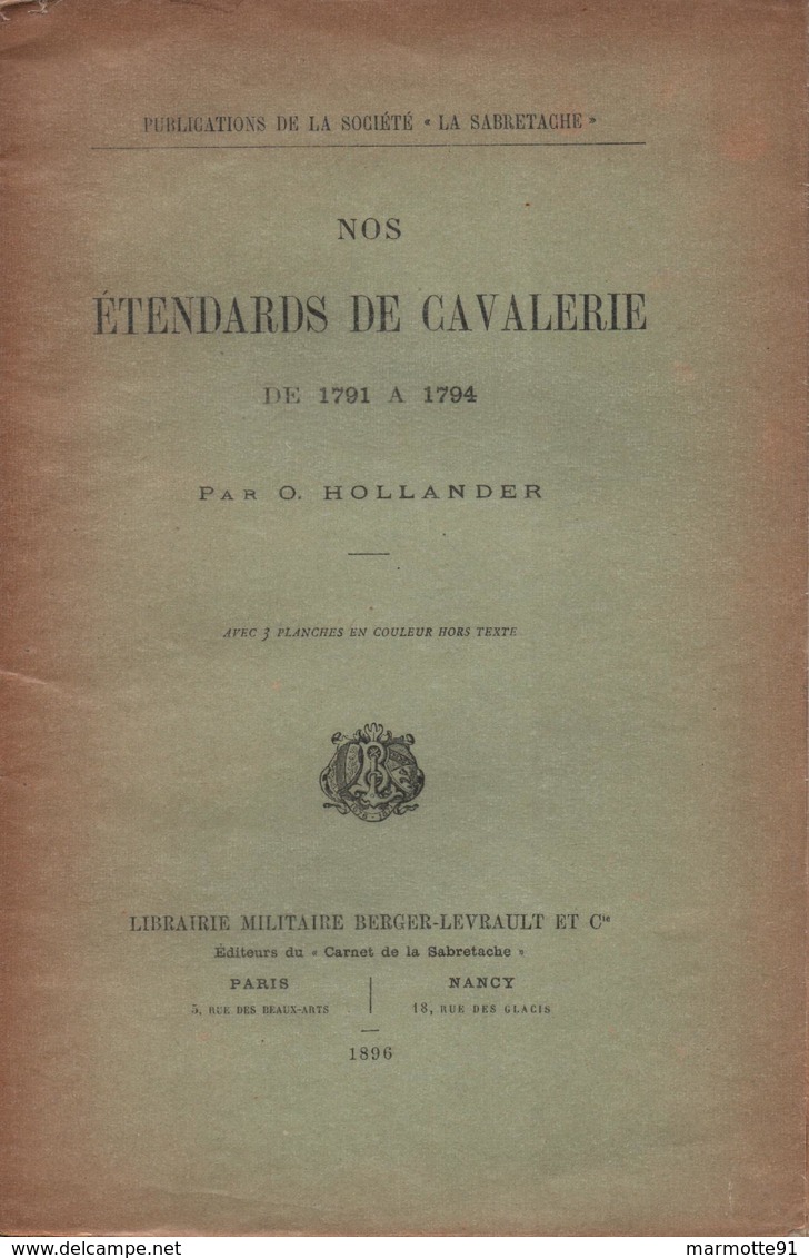 NOS ETENDARDS DE CAVALERIE 1791 A 1794 PAR O. HOLLANDER  ARMEE REVOLUTION FRANCAISE - Drapeaux