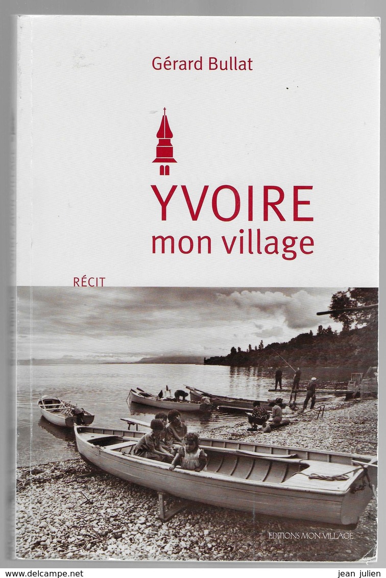 74 - YVOIRE   -  Histoire Du Village  - Gérard BULLAT - 2014 - Lorraine - Vosges