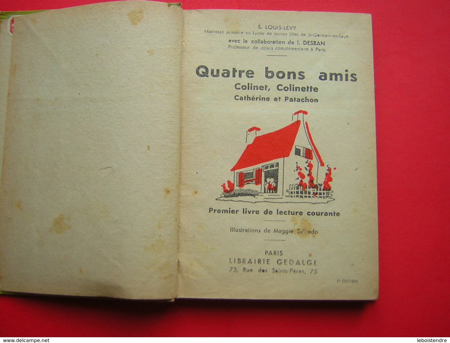 Mme S LOUIS LEVY  QUATRE BONS AMIS  Colinet Colinette Catherine Et Patachon  PREMIER LIVRE DE LECTURE COURANTE  1949 - 6-12 Años