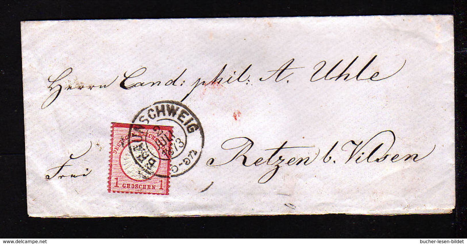 1 Gr. Oben Geschnitten Auf Brief 1873 Ab Braunschweig Nach Retzen - Lettres & Documents
