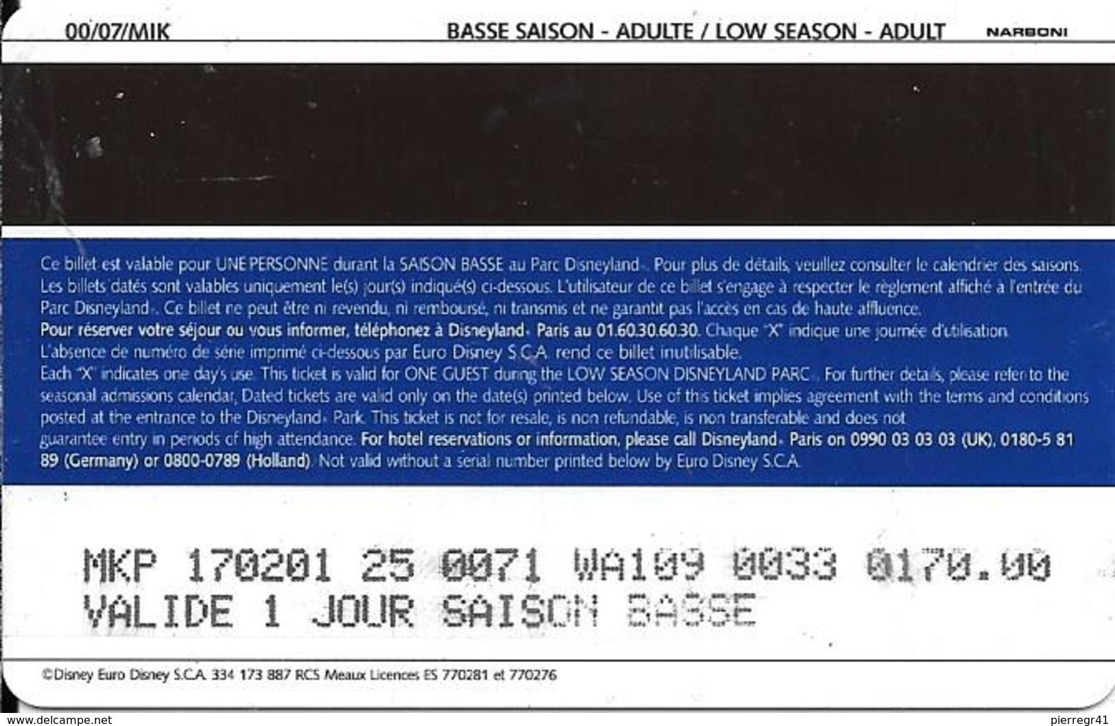 PASS--DISNEYLAND-MICKEY-ADULTE-BASSE SAISON-NARBONI-00/07/MIK-VALIDE 1 JOUR SAISON BASSE TB E-RARE - Passeports Disney