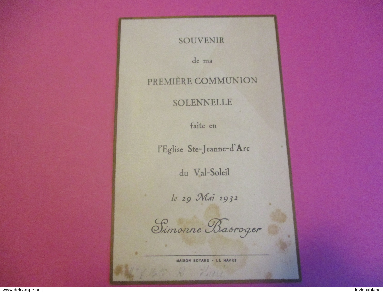 2 Images Religieuses/Souvenir Première Communion Solennelle/Simonne BASROGER/Ste Jeanne D'Arc/ Val Soleil/1932    IMPI34 - Religion & Esotérisme