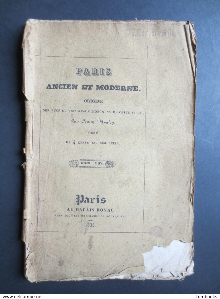 Paris - Ancien Et Moderne - Origine Des Rues Et Principaux Monumens De Cette Ville Par Cousin D'Avalon - 1834 - - 1801-1900