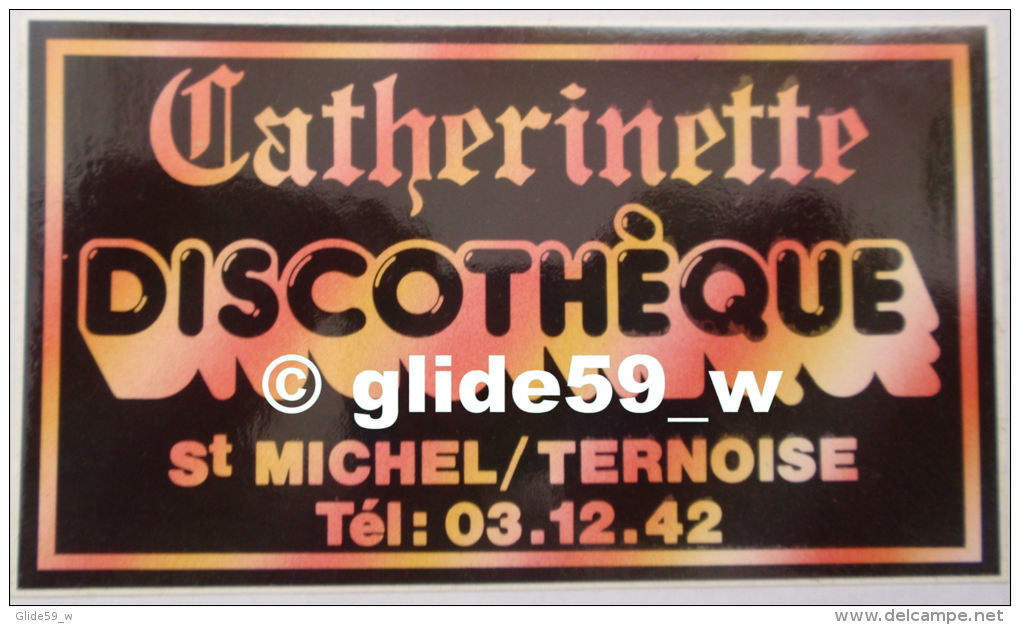 Autocollant - Discothèque CATHERINETTE - St Michel/Ternoise - Stickers