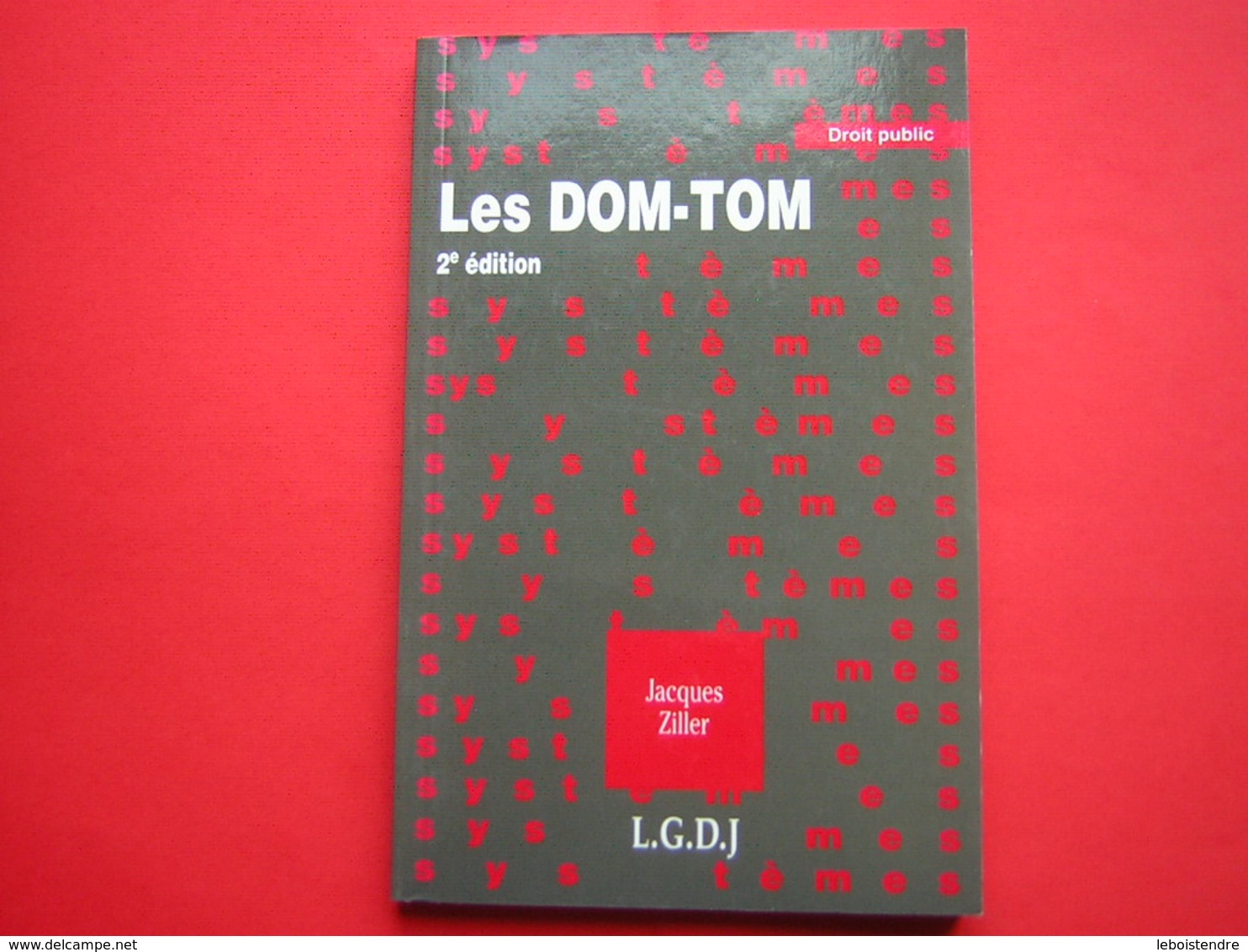 DROIT PUBLIC  LES DOM TOM 2 E EDITION  JACQUES ZILLER  L G D J 1996 - Right