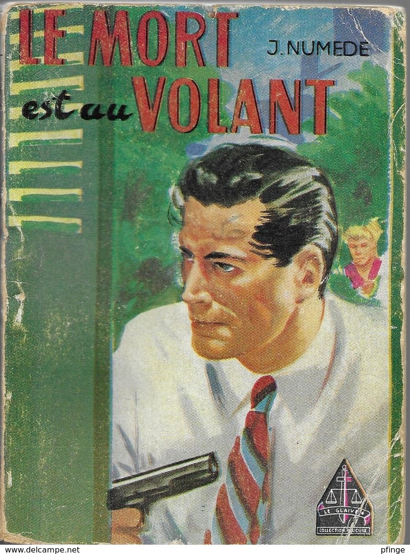 Le Mort Est Au Volant Par J. Numède - Collection Le Glaive N°137 - Jacquier, Ed.