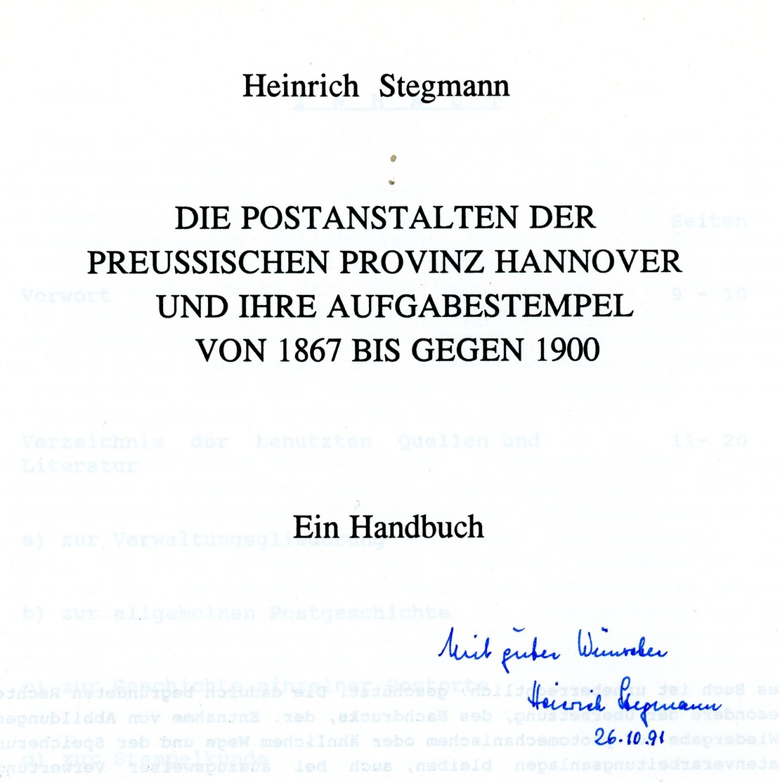 Stegmann, H., Die Postanstalten Der Preussischen Provinz Hannover Und Ihre Aufgabestempel Von 1867 Bis Gegen 1900 - Hannover