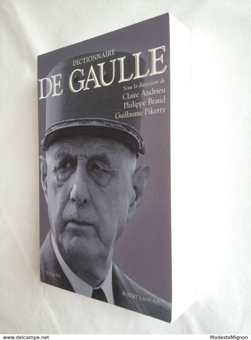 Dictionnaire de Gaulle. Editions Robert Laffont / Collection Bouquins. 2006