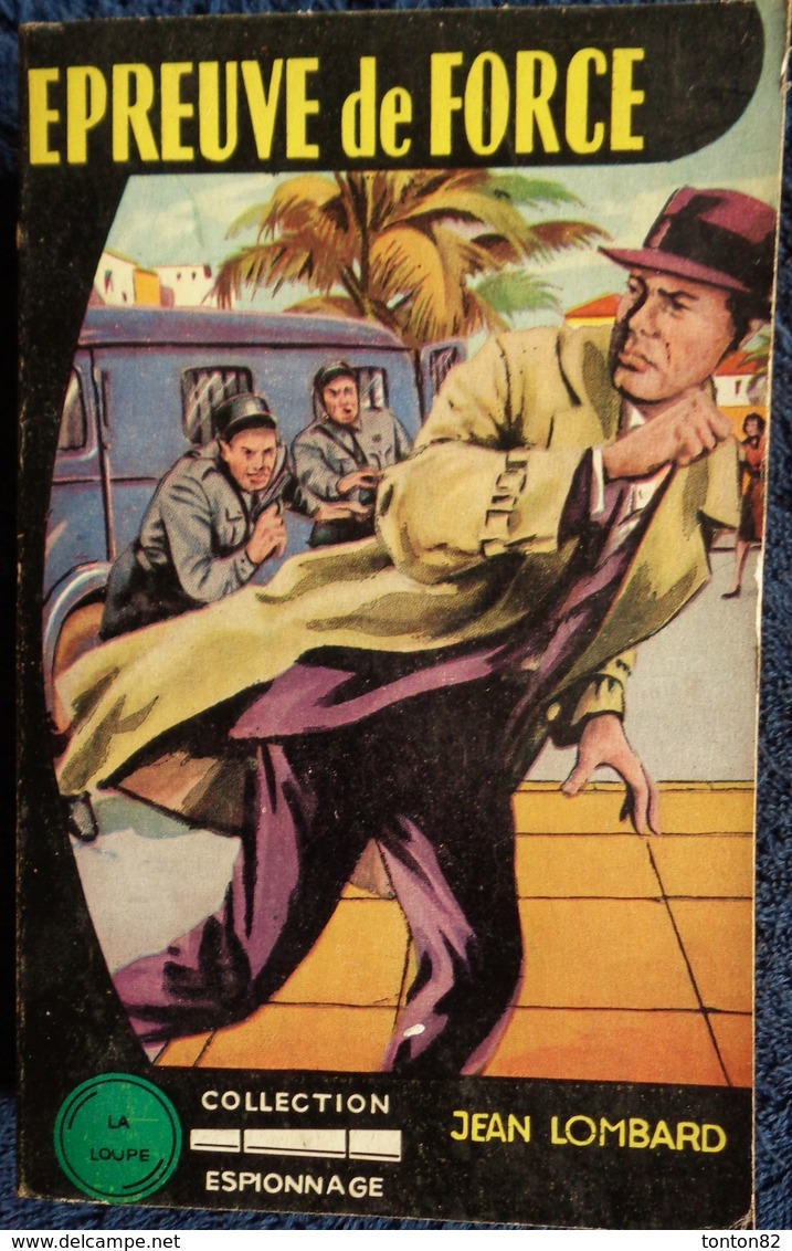 La Loupe Espionnage N° 78 - Épreuve De Force - Jean Lombard - ( 1960 ) . - Autres & Non Classés