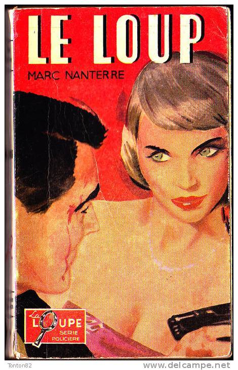 La Loupe Policier N° 74  - Le Loup - Marc Nanterre - ( 1958 ) . - Loupe