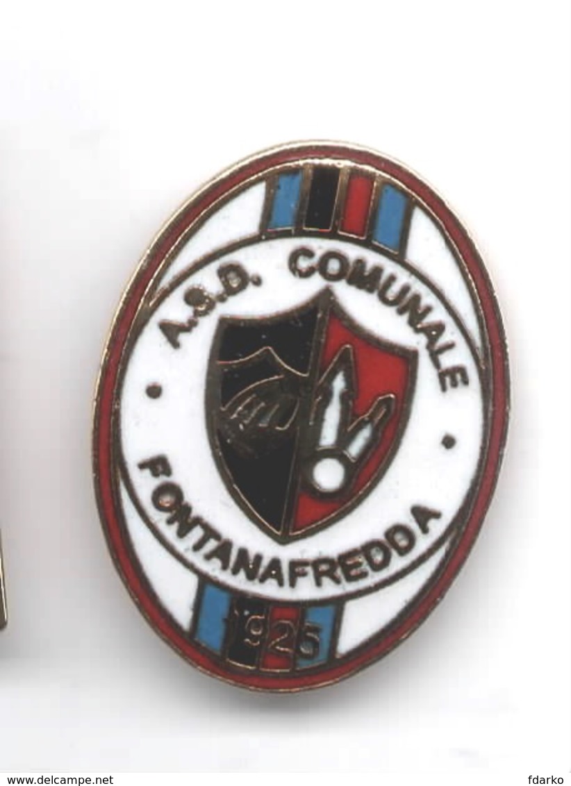 ASD Comunale Fontanafredda Calcio Pordenone Distintivi FootBall Soccer Pin Spilla Italy - Calcio