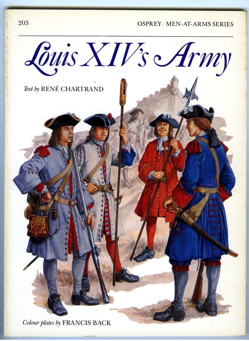 Osprey Men At Arms 203 - Louis XIV's Army By René Chartrand - Europe