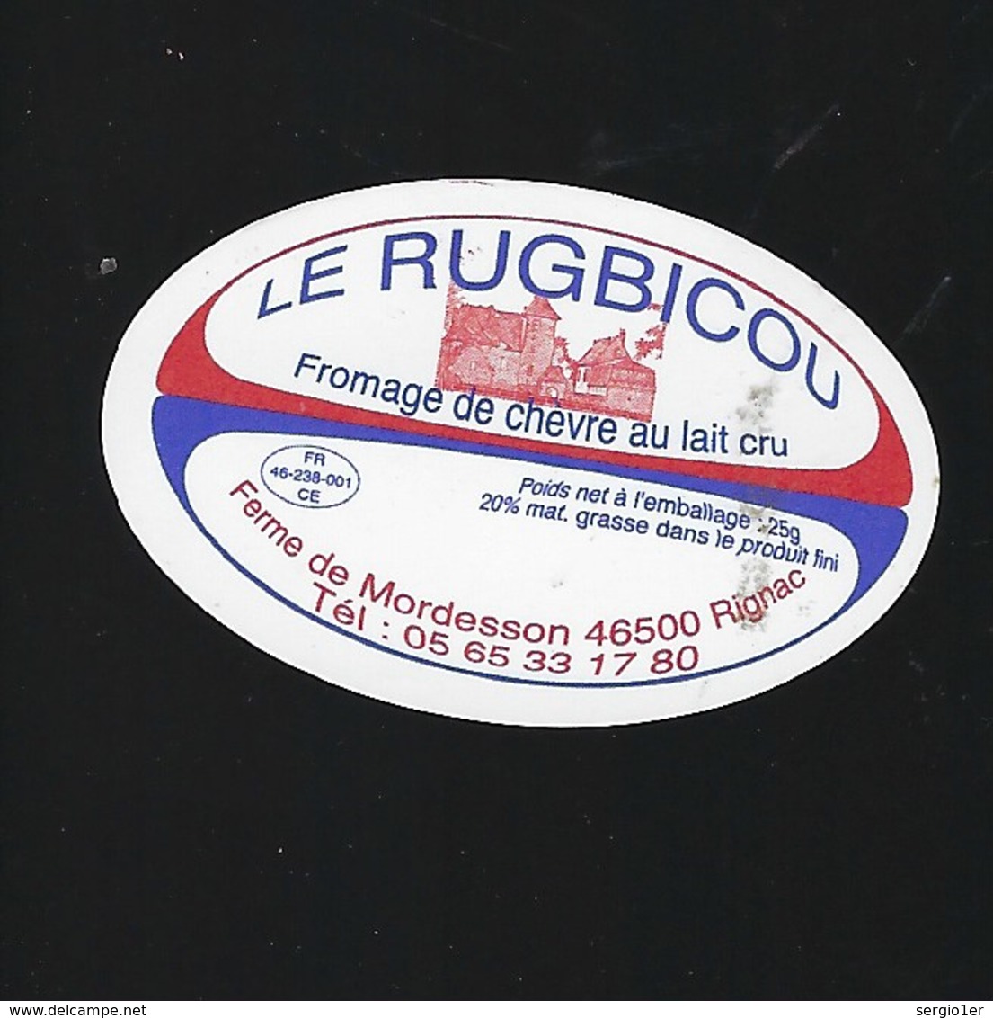 étiquette Fromage  Le Rugbicou  Ferme De Mordesson Rignac 46  Fr 46 238 001 Ce  FR 46 317  004 CE - Fromage