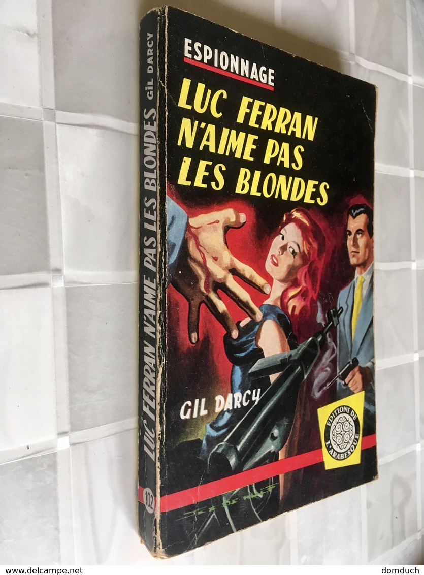 Edition De L’ARABESQUE N° 102  Espionnage    LUC FERRAN N’AIME PAS LES BLONDES - Editions De L'Arabesque