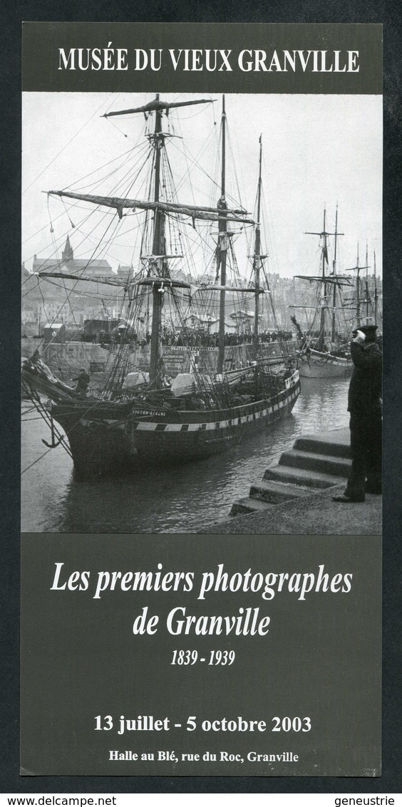 Flyer Publicitaire 2003 "Musée Du Vieux Granville / Les Premiers Photographes De Granville 1839-1939" Manche - Normandie - Autres & Non Classés