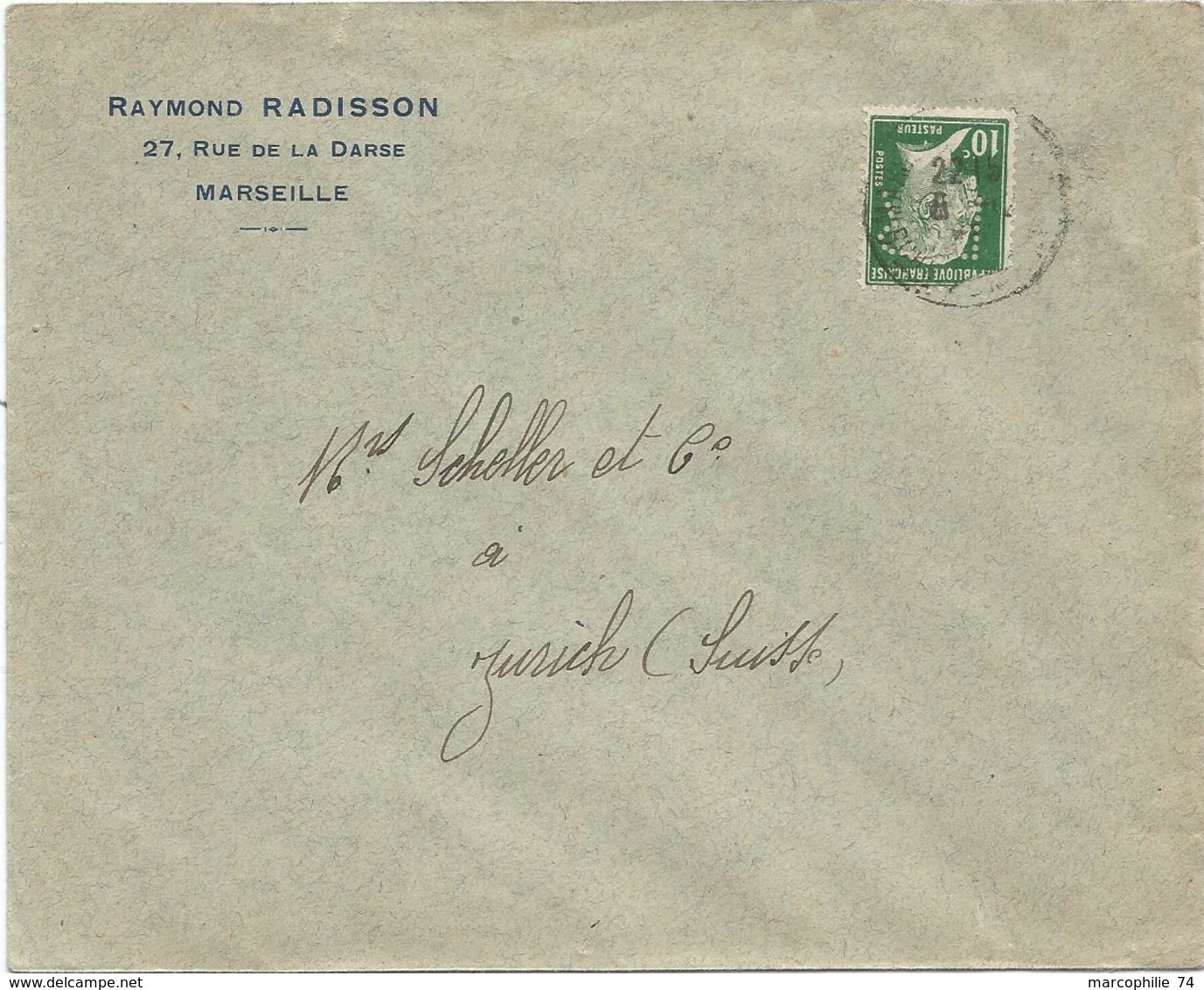 PASTEUR 10C DFEFCTUEUX PERFORE RR RAYMOND RADISSON MARSEILLE 192? LETTRE POUR SUISSE - Other & Unclassified