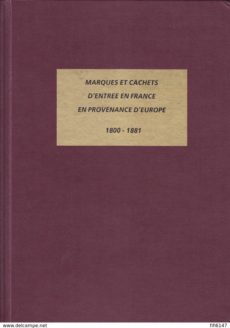 FRANCE-1992-"MARQUES ET CACHETS D'ENTREE EN FRANCE EN PROVENANCE D'EUROPE-1800/1881"  ANDRE RUPP -- - Philatelie Und Postgeschichte