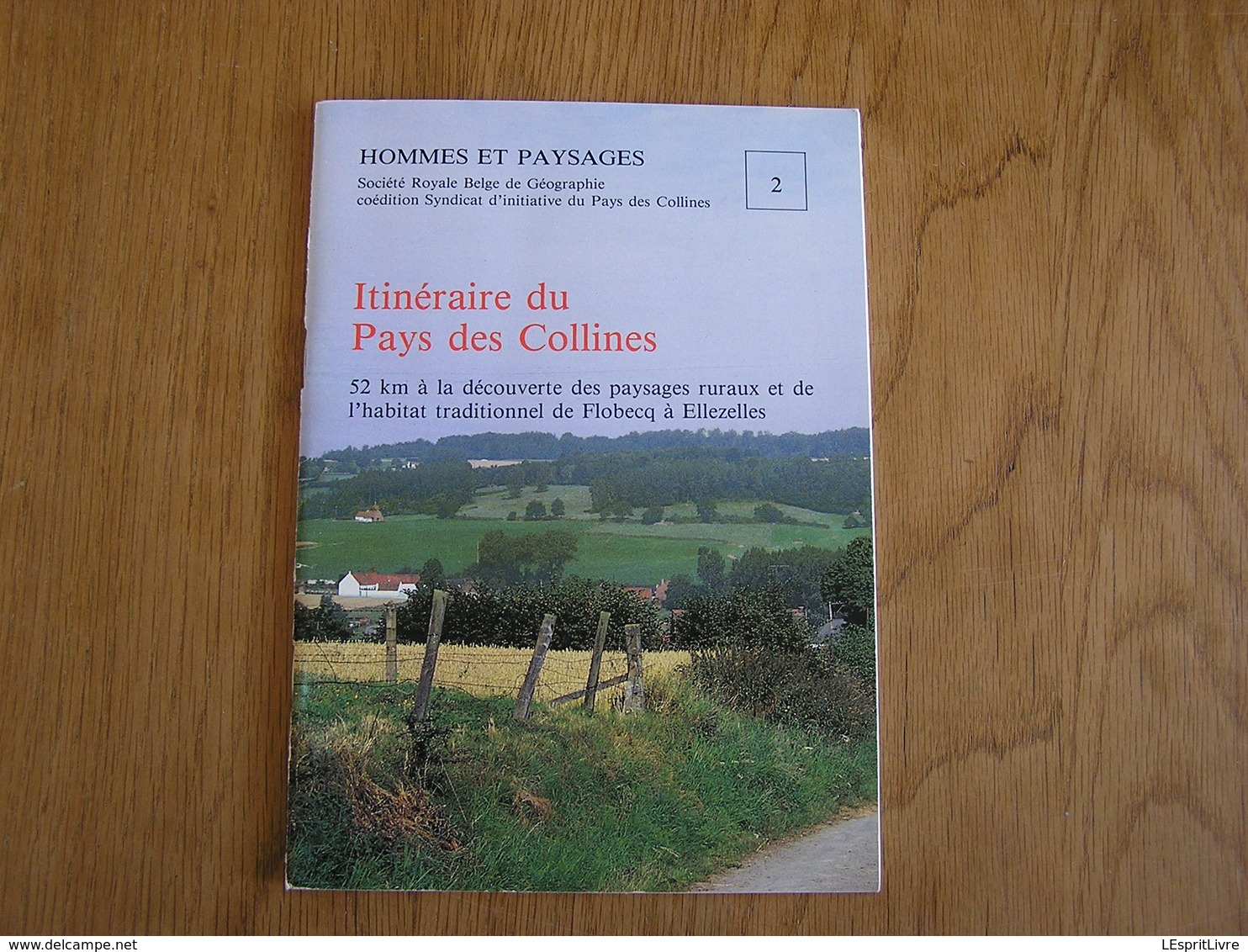 HOMMES ET PAYSAGES N° 2 Itinéraire Du Pays Des Collines Régionalisme Hainaut Flobecq Ellezelles Tabac Wodecq Agriculture - Belgique