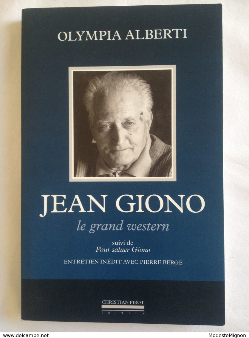 Jean Giono. Le Grand Western D'Olympia Alberti. Suivi De "Pour Saluer Giono". Entretien Inédit Avec Pierre Bergé. - Provence - Alpes-du-Sud