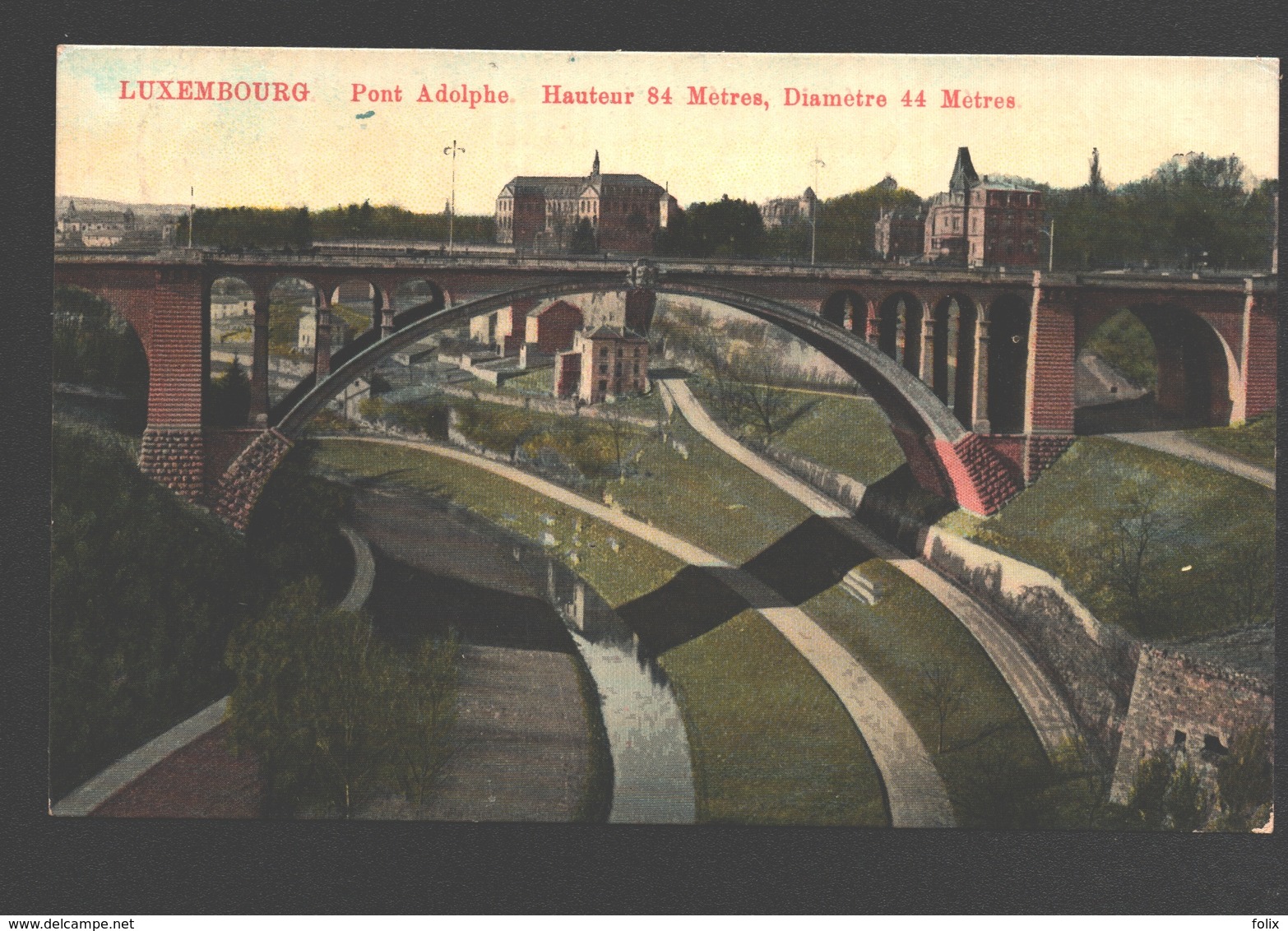 Luxembourg - Pont Adolphe - Hauteur 84 Mètres, Diamètre 44 Mètres - 1910 - Carte Vernie - Luxemburgo - Ciudad