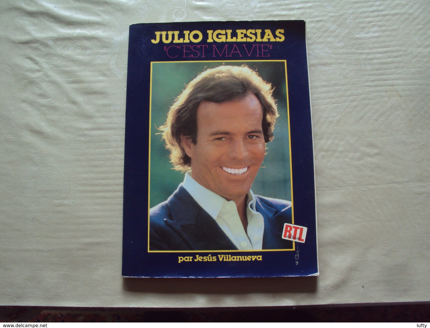 Livre "C'est Ma Vie" JULIO IGLESIAS Par Jésus Villanueva - Sylvie Vartan - Sheila - Dalida - Mireille Mathieu - 1981 - Musique