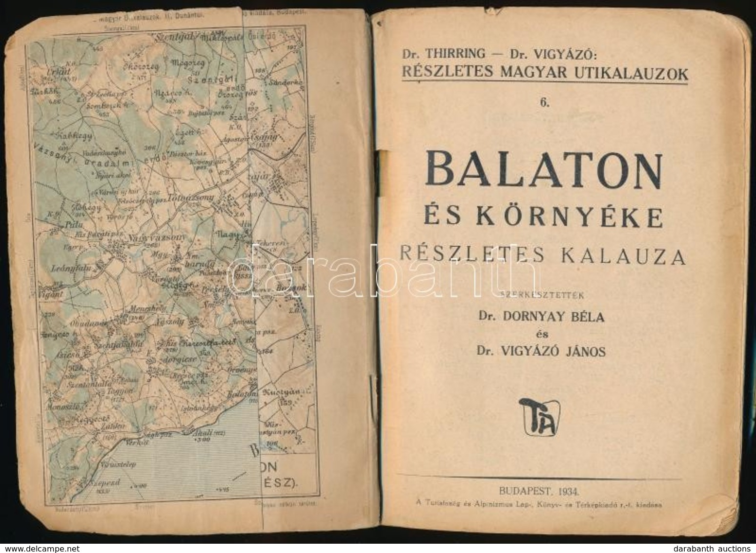 Balaton és Környéke Részletes Kalauza. Szerk.: Dr. Dornyay Béla-Dr. Vigyázó János. Részletes Magyar Utikalauzok 6. Bp.,1 - Other & Unclassified