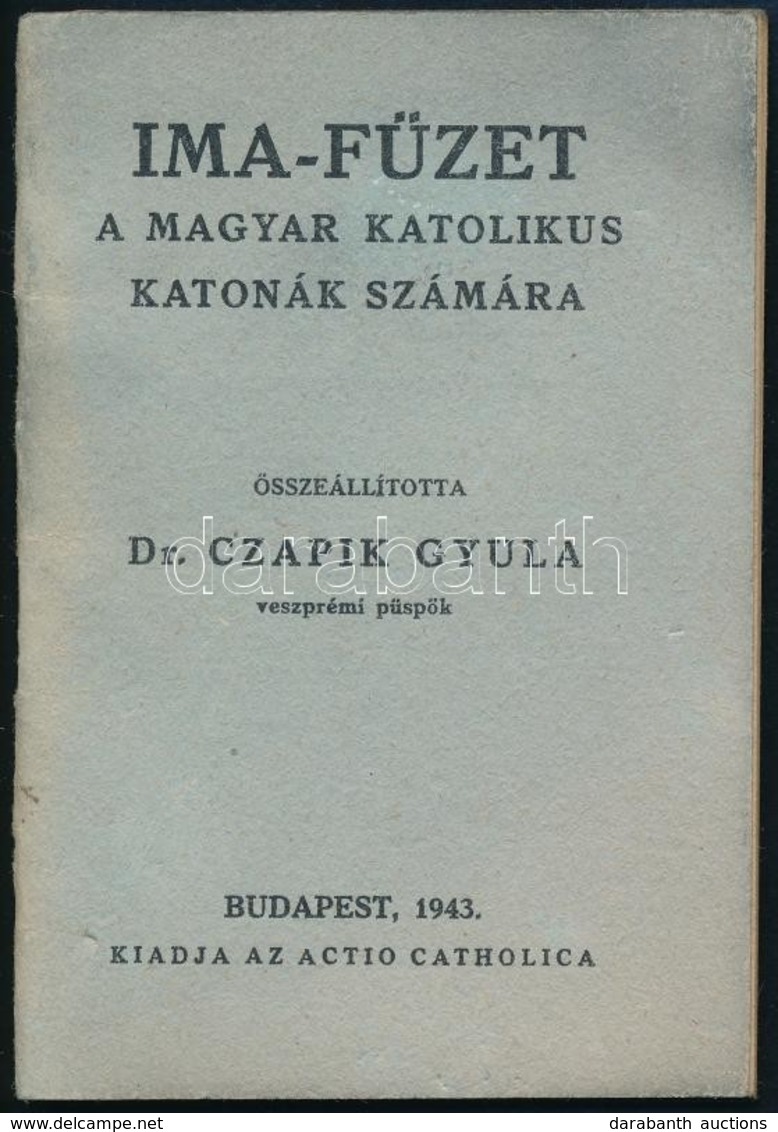 1943 Imafüzet A Magyar Katolikus Katonák Számára, összeállította: Dr. Czapik Gyula, Jó állapotban, 48p - Andere & Zonder Classificatie