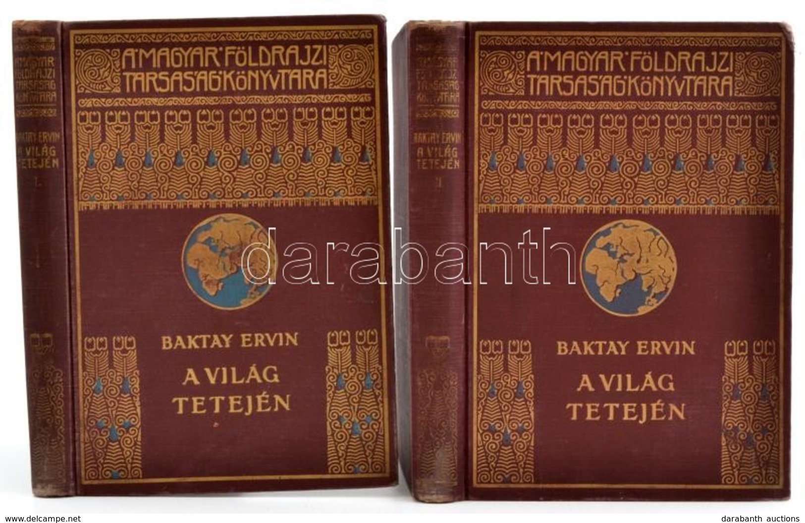 Baktay Ervin: A Világ Tetején I-II. Kötet. Kőrösi Csoma Sándor Nyomdokain Nyugati Tibetbe. Magyar Földrajzi Társaság Kön - Sin Clasificación