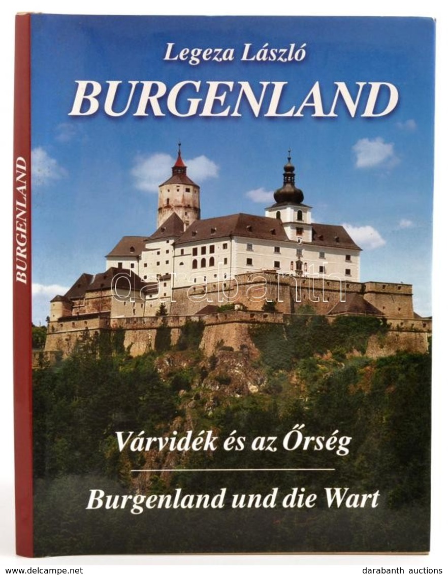 Legeza László: Burgenland. Várvidék és Az Őrség. Bp., 2003, Mikes Kiadó. Magyar és Német Nyelven. Számos Fotóval Illuszt - Sin Clasificación