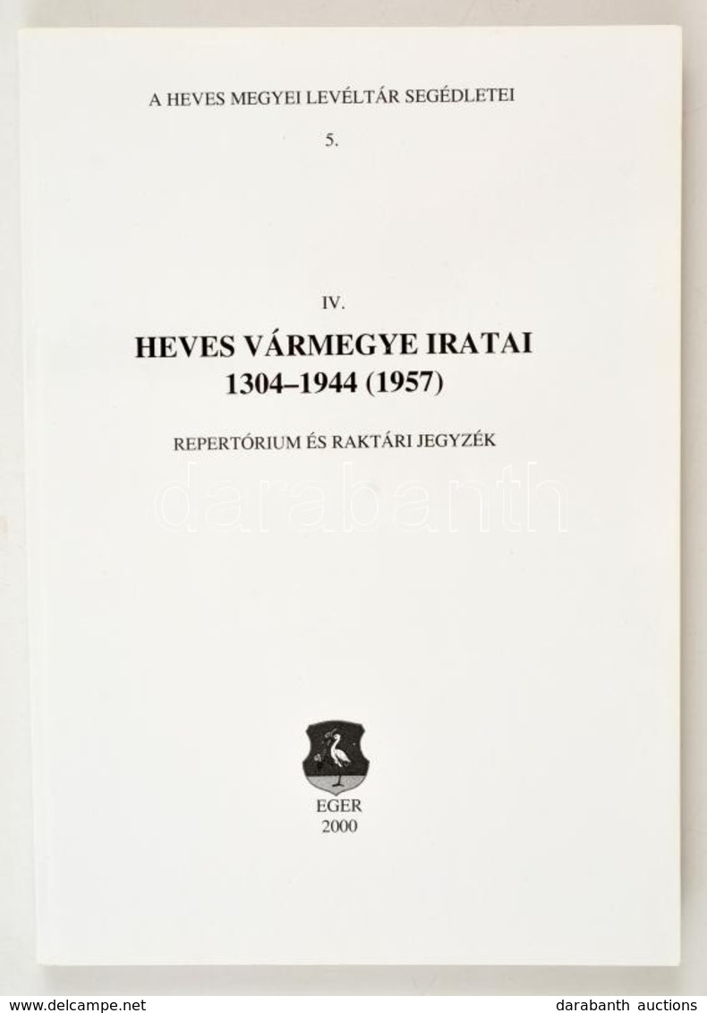 Nemes Lajos-P. Kovács Melinda: Heves Megyei Levéltár Segédletei 5. IV. Heves Vármegye Iratai 1304-1944-(1963.) Repertóri - Zonder Classificatie