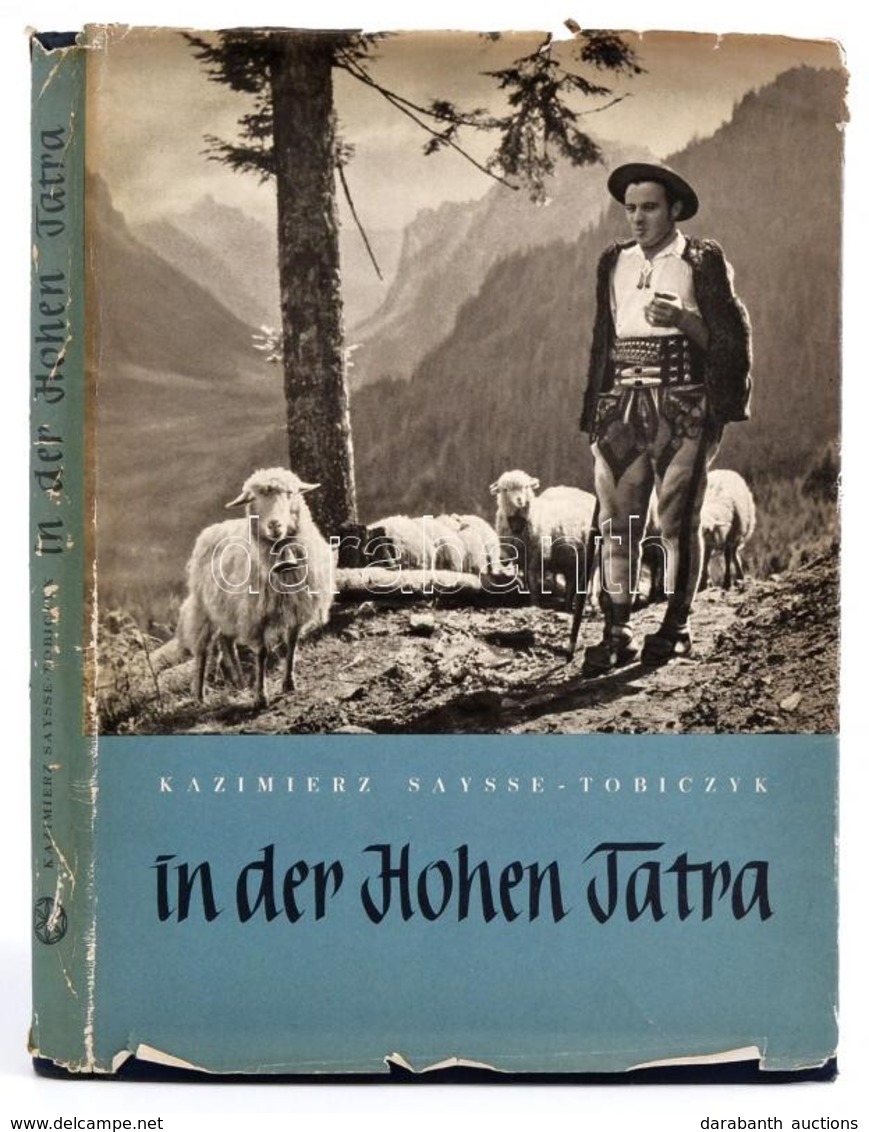 Saysse-Tobiczyk, Kazimierz: In Der Hohen Tatra. Warschau, Polonia-Verlag. Kiadói Egészvászon Kötés, Sérült Papír Védőbor - Unclassified