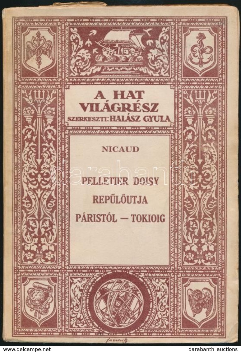 Gilbert Gile Nicaud: Pelletier Doisy Repülőútja Páristól Tokióig. Fordította: Dr. Szilber József. De La Vaulx Gróf. A Ne - Unclassified