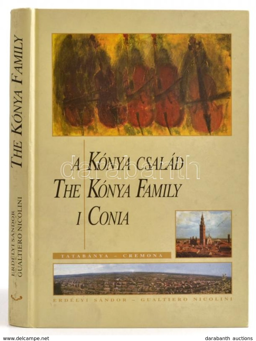 Dr. Erdélyi Sándor: A Kónya Család. Bp.-Cremona, 1998. Kónya Lajos által Dedikált! Kiadói Kartonált Kötés, Jó állapotban - Unclassified