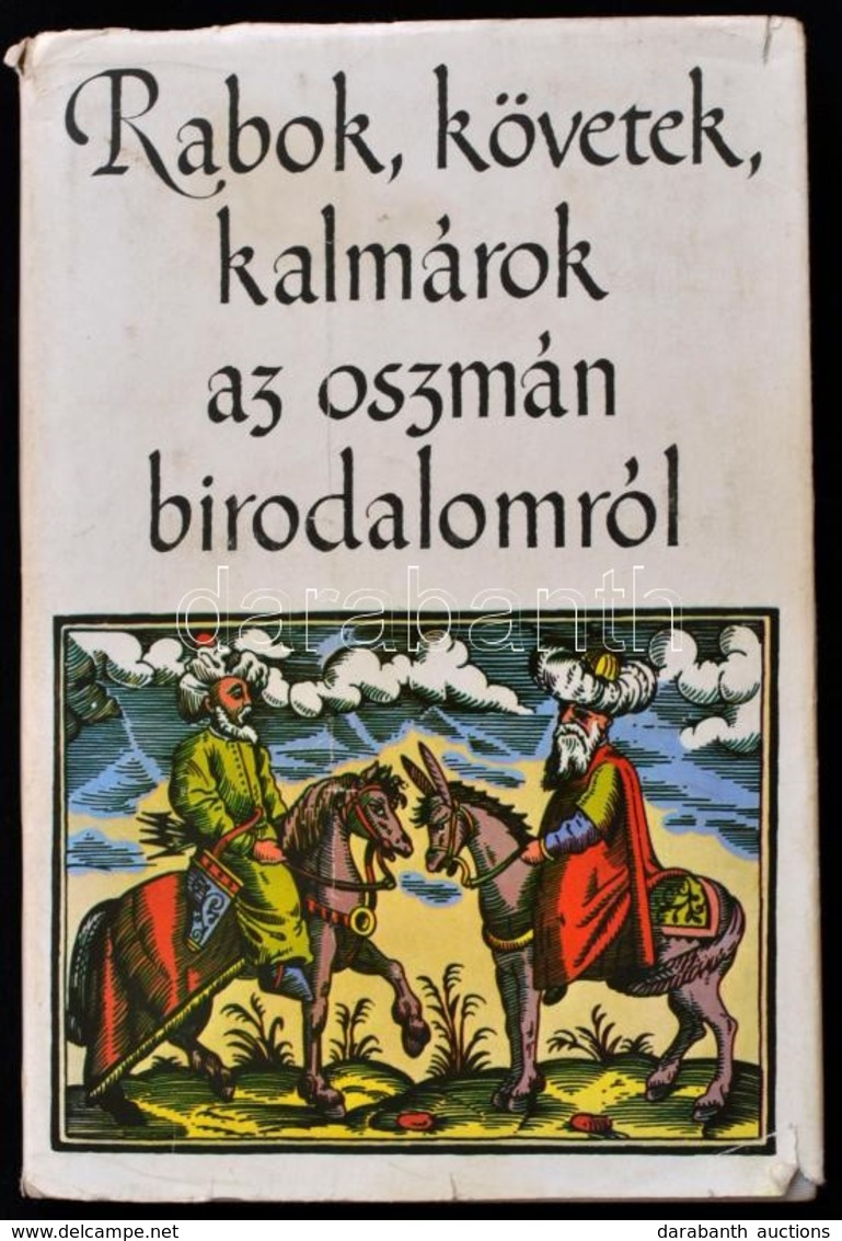 Tardy Lajos: Rabok, Követek, Kalmárok Az Oszmán Birodalomról. Gondolat Kiadó, 1977. Egészvászon Kötésben, Papír Védőborí - Unclassified