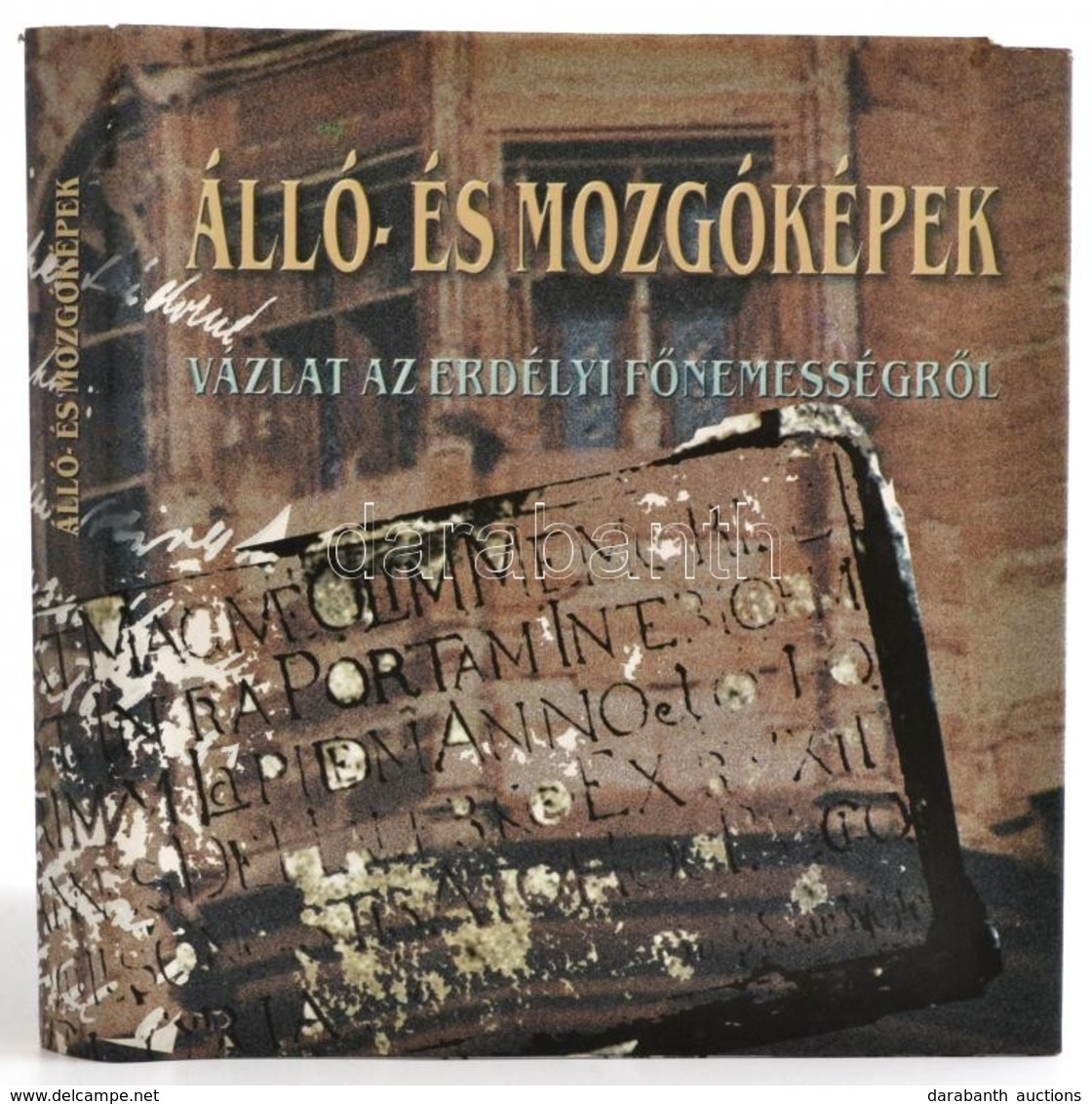 Kovács Kiss Gyöngy: Álló- és Mozgóképek. Vázlat Az Erdélyi Főnemességről. Bp., 2008. Komp Press. Kiadói Kartonálásban, P - Unclassified