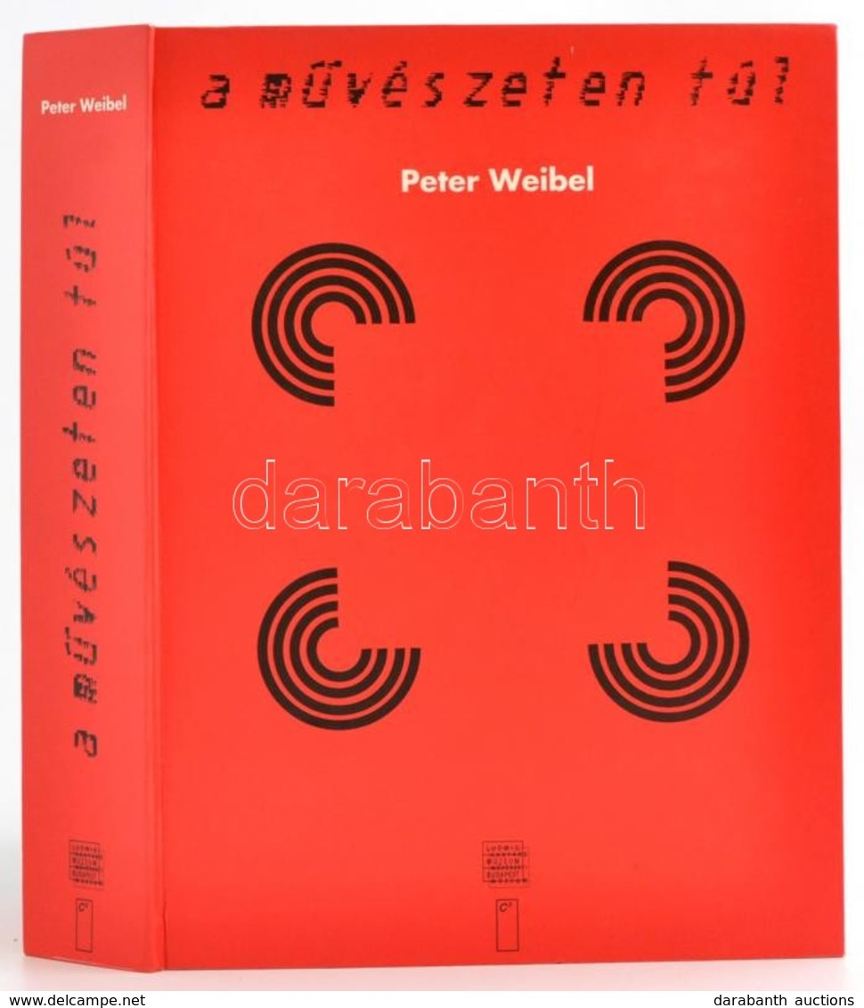 Peter Weibel: A Művészeten Túl. Szerk.: Peter Weibel, Nadja Rottner. Kiállítási Katalógus. Bp., 1996, Kortárs Művészeti  - Non Classificati