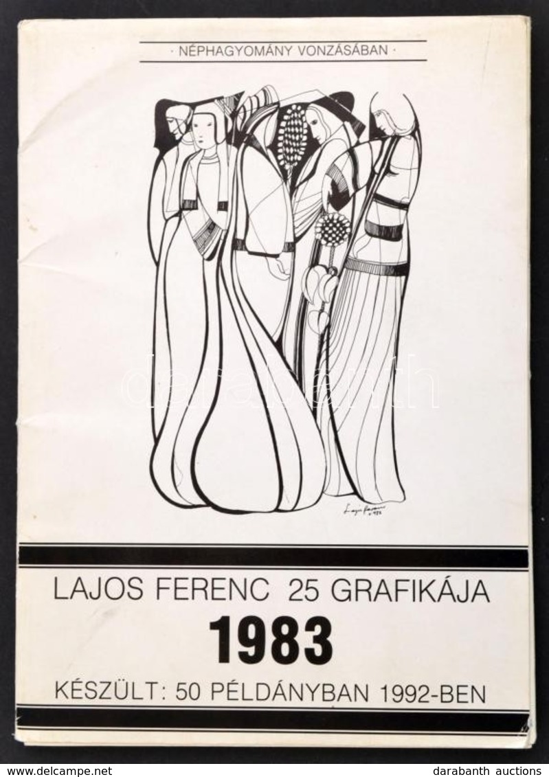 Lajos Ferenc 25 Grafikája. 1983. Néphagyomány Vonzásában. Hn., 1992, Ny. N., 1-24 Sz. T. Az Első Szöveges Tábla, A Többi - Unclassified