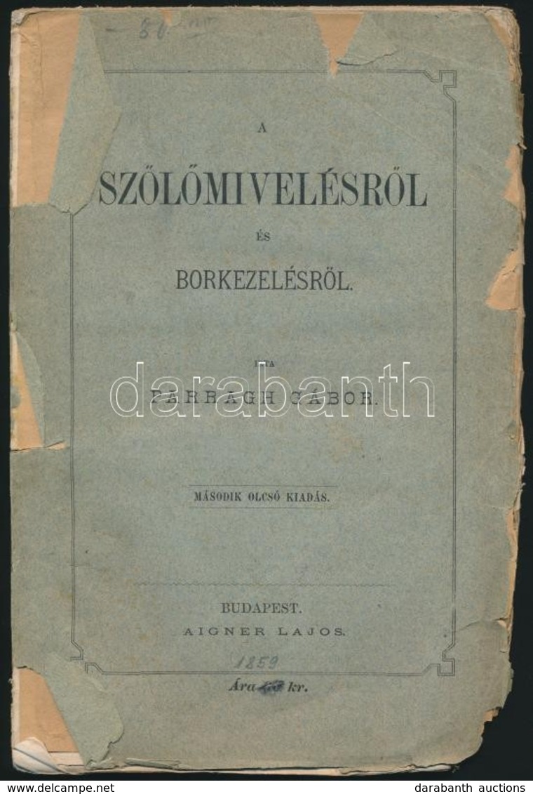 Parragh Gábor: A Szőlőmívelésről és Borkezelésről. Bp.,é.n. ,Aigner Lajos,(Weiszmann-ny.), 121+3 P.+1 T. (kihajtható Tér - Ohne Zuordnung