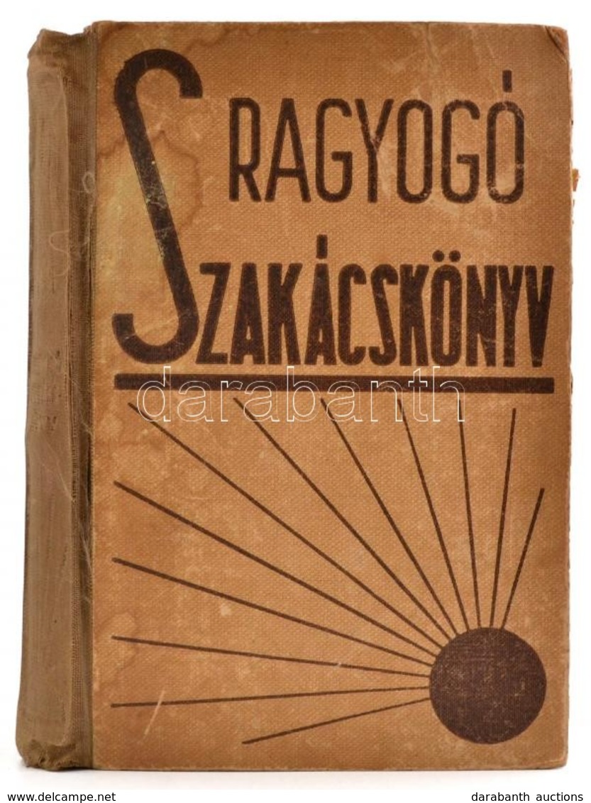 Ragyogó Szakácskönyv. Bp.,én.,Tolnai, 352 P. Kiadói Félvászon-kötés, Kopott, Foltos Borítóval, Sérült Gerinccel és Kötés - Ohne Zuordnung