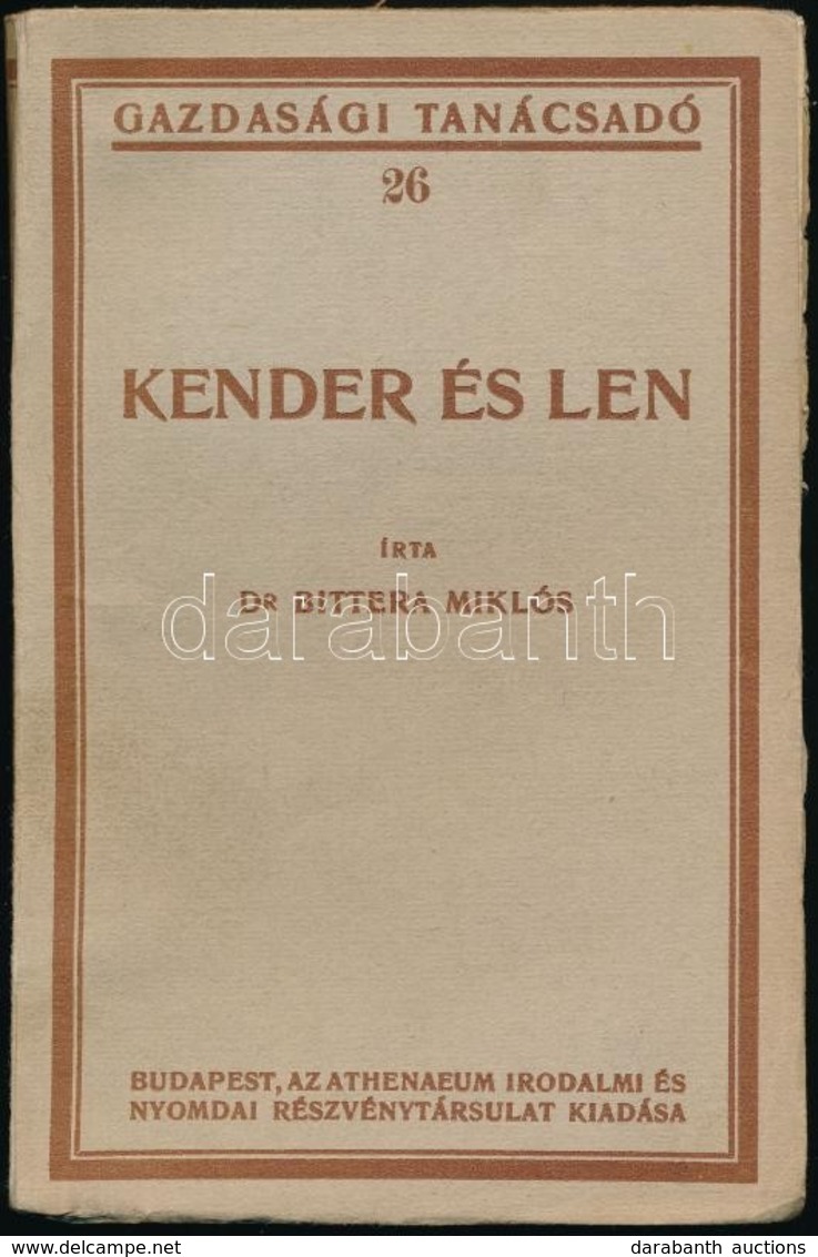 Dr. Bittera Miklós: Kender és Len. Gazdasági Tanácsadó 26. Bp.,(1925), Athenaeum, 158+2 P. Kiadói Papírkötés, - Zonder Classificatie